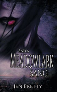 Title: And A Meadowlark Sang, Author: Jen Pretty