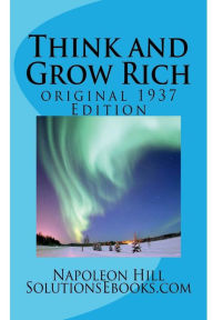 Title: Think and Grow Rich (Original Unedited 1937 Edition), Author: Napoleon Hill