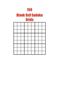 Title: 150 Blank 9x9 Sudoku Grids, Author: Steve O'Brien