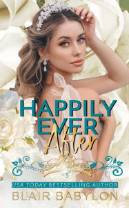 Title: Happily Ever After: Billionaires in Disguise: Flicka, Author: Blair Babylon