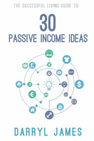Title: 30 Passive Income Ideas: Make Money Online Today, Author: Darryl James