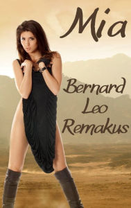 Title: Mia, Author: Bernard Leo Remakus