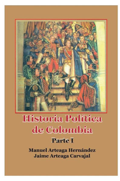 Historia Política de Colombia-Primera Parte: la colonia a dictadura Melo