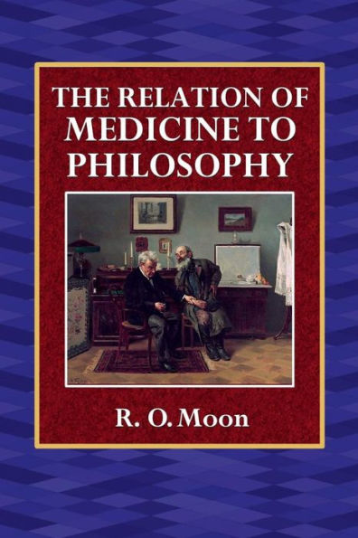 The Relation of Medicine to Philosophy