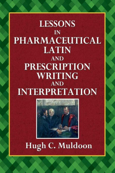 Lessons in Pharmaceutical and Prescription Writing and Interpretation