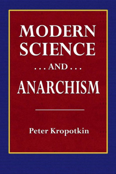 Modern Science and Anarchism