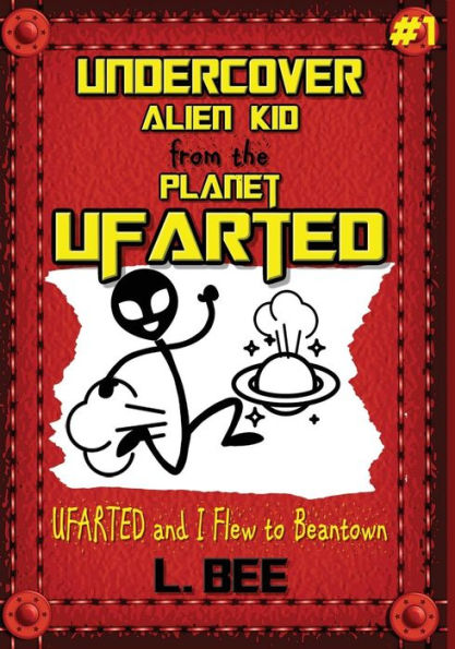 Undercover Alien Kid from the Planet UFARTED- UFARTED and I Flew to Beantown