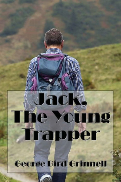 Jack, the Young Trapper (Illustrated): An Eastern Boy's Fur Hunting in the Rocky Mountains