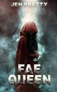 Title: Fae Queen, Author: Jen Pretty