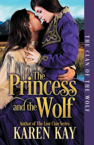 Title: The Princess and the Wolf, Author: Karen Kay