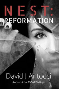 Title: NEST: Reformation:An Alivia Morgan Story, Author: David Antocci