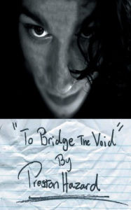 Title: To Bridge the Void: A selection of poems and short stories by Preston Hazard, Author: Preston Hazard