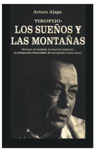 Title: Tirofijo: Los sueï¿½os y las montaï¿½as:, Author: Arturo Alape
