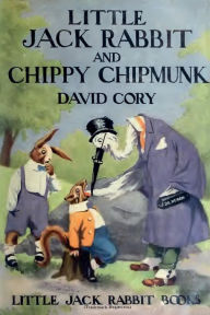 Title: Little Jack Rabbit and Chippy Chipmunk (Illustrated), Author: David Cory