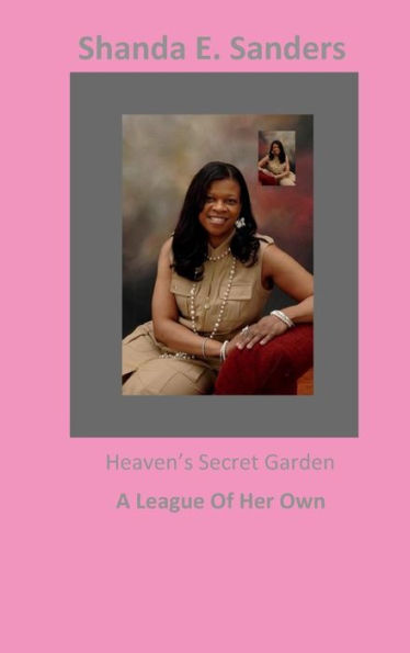 A League of Her Own: Heaven's Secret Garden
