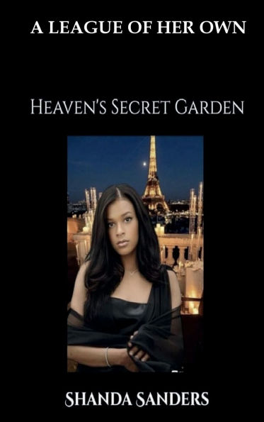 A League of Her Own: Heaven's Secret Garden
