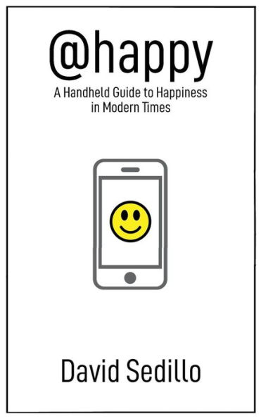 @happy: A Handheld Guide to Happiness in Modern Times