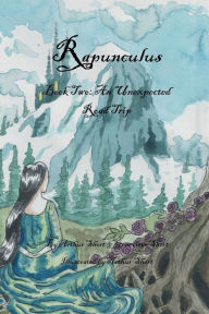 Title: Rapunculus Book Two: An Unexpected Road Trip:, Author: Arthur Short