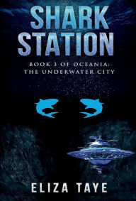 Title: Shark Station, Author: Eliza Taye