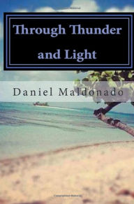 Title: Through Thunder and Light, Author: Daniel Maldonado