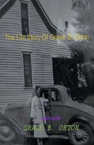 The Life Story of Grace B. Orton