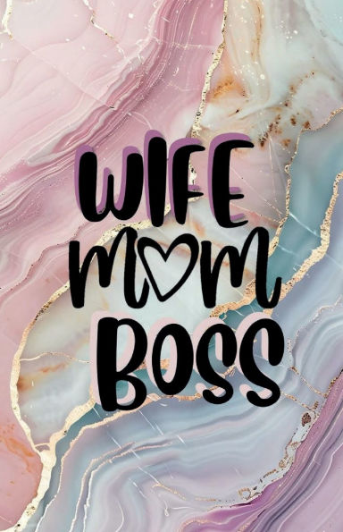 WIFE MOM BOSS - Pink Rose Gold Marble Journal: The Perfect Lined Notebook Diary for Mothers Day, Mom Birthday or Christmas Gift