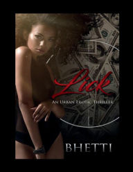 Title: Lick: An Urban Erotic Thriller:, Author: Bhetti