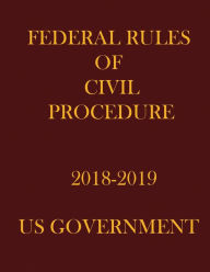 Title: FEDERAL RULES OF CIVIL PROCEDURE 2018-19, Author: NAK PUBLISHING