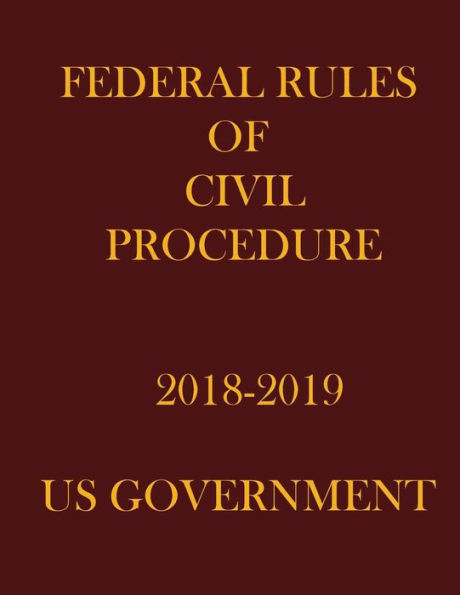 FEDERAL RULES OF CIVIL PROCEDURE 2018-19