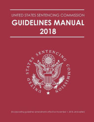 Title: FEDERAL SENTENCING GUIDELINES 2018, Author: NAK PUBLISHING