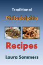 Traditional Philadelphia Recipes: A Cookbook for Recipes from Philadelphia, Pennsylvania