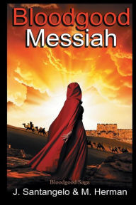 Title: Bloodgood Messiah, Author: Michael Herman