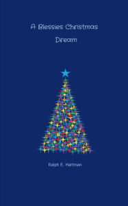 Title: A Blessies Christmas Dream, Author: Ralph Hartman