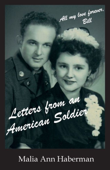 Letters From An American Soldier: A True Love Story Told Through Real Letters