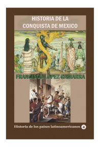 Title: Historia de la conquista de Mï¿½xico, Author: Francisco Lopez de Gamarra