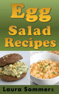 Title: Egg Salad Recipes, Author: Laura Sommers