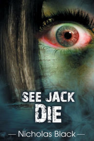 Title: See Jack Die - Book 1: (Best Sellers in eBooks & Books), Author: Nicholas Black