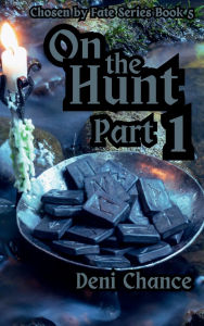 On the Hunt Part 1 of 3: Chosen by Fate Series Book 5