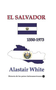 Title: El Salvador 1550-1973, Author: Alastair White