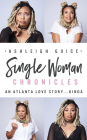 Single Woman Chronicles: An Atlanta Love Story...Kinda