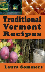 Title: Traditional Vermont Recipes, Author: Laura Sommers