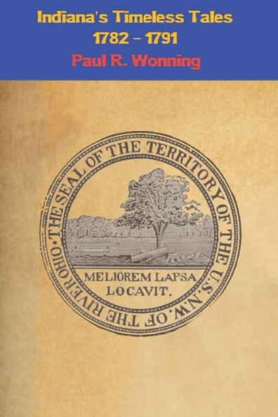 Indiana's Timeless Tales - 1782 - 1791: History of the Northwest Territory - Part 1