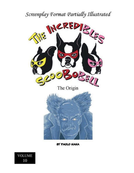 The Incredibles Scoobobell the Origin (Volume 10)