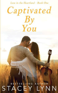 Title: Captivated By You, Author: Stacey Lynn