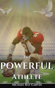 Title: The Powerful Athlete, Author: Michael Ray Garvin