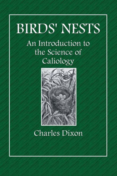 Birds' Nests: An Introduction to the Science of Caliology