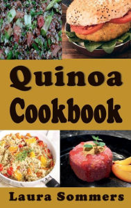Title: Quinoa Cookbook, Author: Laura Sommers