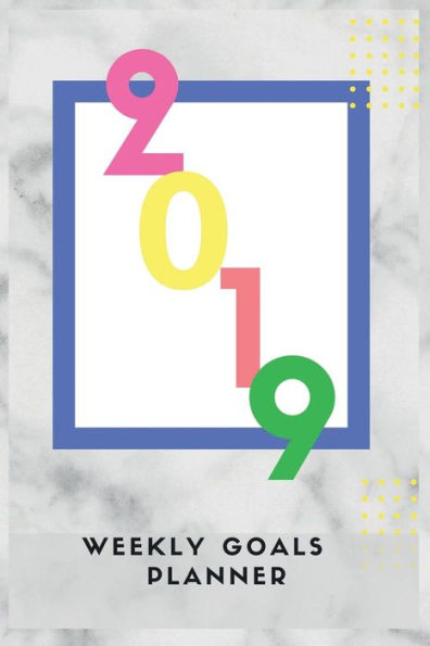 2019 Weekly Goals Planner