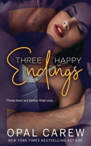 Title: Three Happy Endings: Secrets, Surprises, and Surrender, Author: Opal Carew