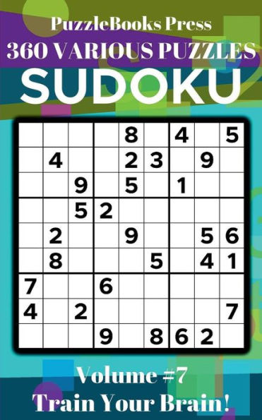PuzzleBooks Press Sudoku - Volume 7: 360+ Various Puzzles - Train Your Brain!